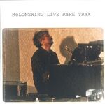 MeLONSWiNG LiVE RaRE TRaX(MeLONSWiNG)